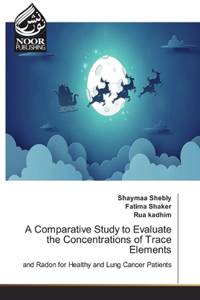 Comparative Study to Evaluate the Concentrations of Trace Elements