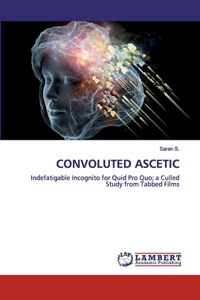Convoluted Ascetic