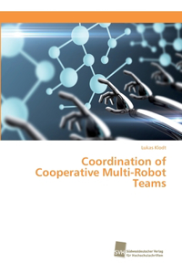 Coordination of Cooperative Multi-Robot Teams