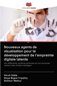 Nouveaux agents de visualisation pour le développement de l'empreinte digitale latente