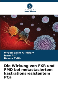 Die Wirkung von FXR und FMD bei metastasiertem kastrationsresistentem PCa