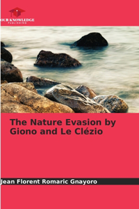 Nature Evasion by Giono and Le Clézio