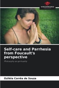 Self-care and Parrhesia from Foucault's perspective