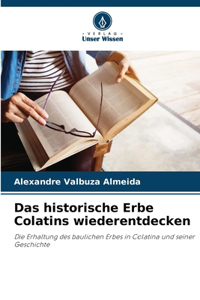 historische Erbe Colatins wiederentdecken