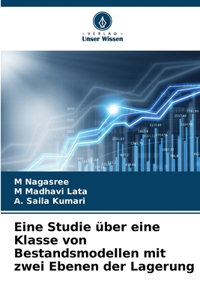 Eine Studie über eine Klasse von Bestandsmodellen mit zwei Ebenen der Lagerung
