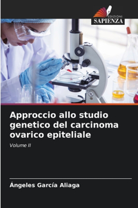 Approccio allo studio genetico del carcinoma ovarico epiteliale