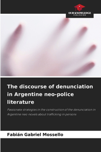 The discourse of denunciation in Argentine neo-police literature