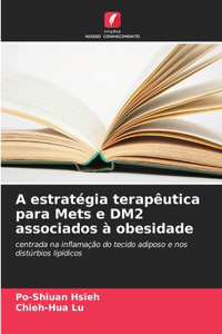 A estratégia terapêutica para Mets e DM2 associados à obesidade