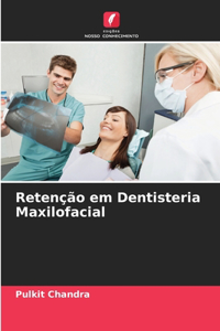 Retenção em Dentisteria Maxilofacial