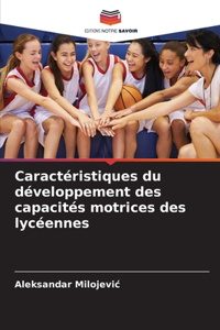 Caractéristiques du développement des capacités motrices des lycéennes
