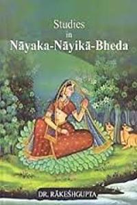 Studies in Nayaka Nayika Bheda