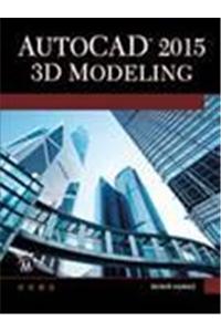 AutoCAD 2015 3D Modeling (W/CD)