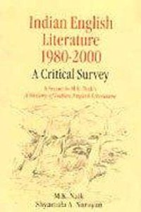 Indian English Literature: 1980-2000: A Critical Survey