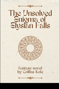 The Unsolved Enigma of Elysian Falls