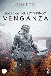 Venganza (Los hijos del rey vikingo, 1): Serie Los hijos del rey vikingo 1