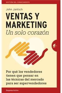 Ventas Y Marketing. Un Solo Corazon