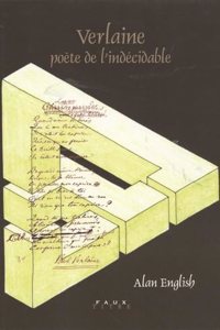 Verlaine: Poete De L indecidable. Etude De La Versification Verlainienne (Faux Titre)