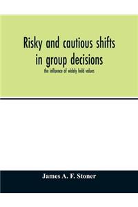 Risky and cautious shifts in group decisions