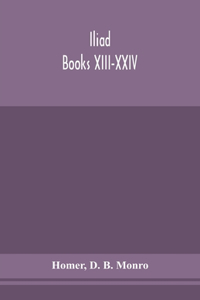 Iliad; Books XIII-XXIV