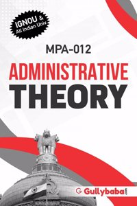 Gullybaba Ignou MA (Latest Edition) MPA-012 Administrative Theory, IGNOU Help Books with Solved Sample Question Papers and Important Exam Notes