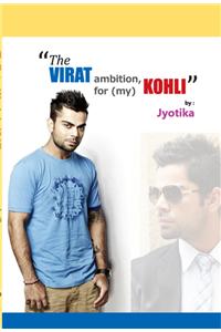 The Virat ambition, for (my) Kohli