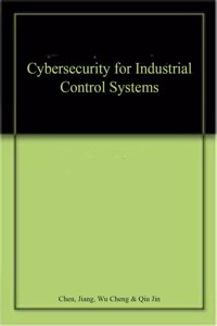 Cybersecurity for Industrial Control Systems