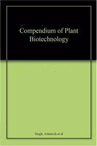 Compendium of Plant Biotechnology