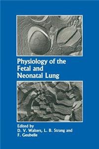 Physiology of the Fetal and Neonatal Lung