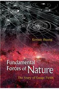 Fundamental Forces of Nature: The Story of Gauge Fields