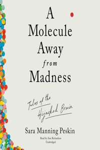 Molecule Away from Madness