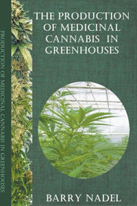 Production of Medicinal Cannabis in Greenhouses
