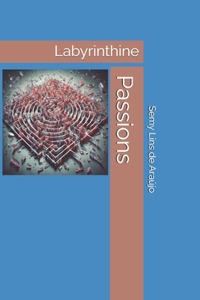 Labyrinthine Passions