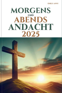 Morgens Und Abends Andacht 2025