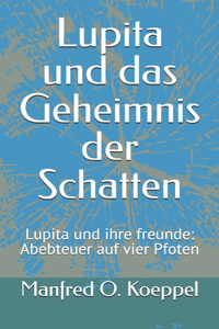 Lupita und das Geheimnis der Schatten