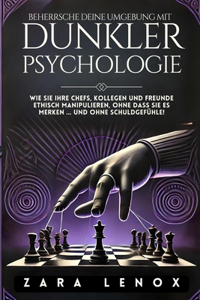 Beherrsche Deine Umgebung Mit Dunkler Psychologie