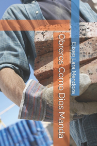 Obreros Como Dios Manda