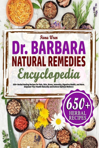 The Dr. Barbara Natural Remedies Encyclopedia