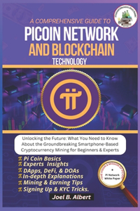 Comprehensive Guide to Pi Coin Network and Blockchain Technology