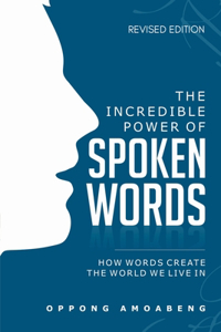 The Incredible Power of Spoken Words