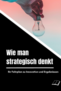 Wie man strategisch denkt