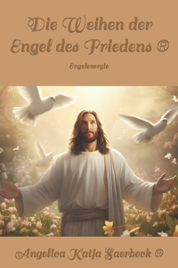 Die Weihen der Engel des Friedens (R)