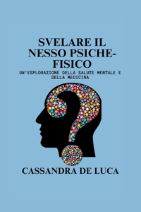 Svelare il nesso psiche-fisico