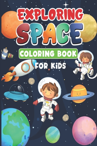 Exploring Space Coloring Book for Kids
