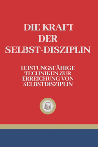 Die Kraft Der Selbst-Disziplin