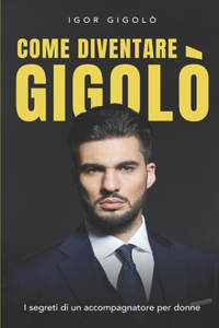 Come diventare un Gigolò