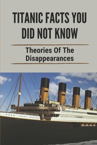 Titanic Facts You Did Not Know