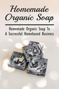 Homemade Organic Soap