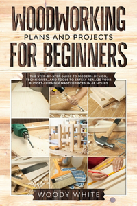 Woodworking Plans and Projects for Beginners