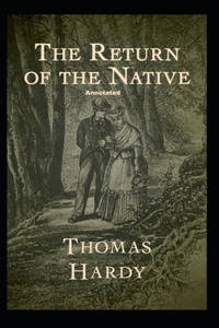 Return of the Native Annotated