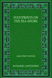 Footprints on the Sea-Shore - Large Print Edition